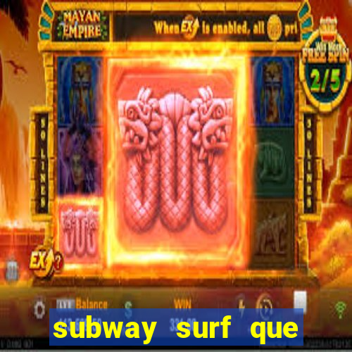 subway surf que ganha dinheiro link